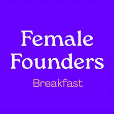 Female Founders Breakfast